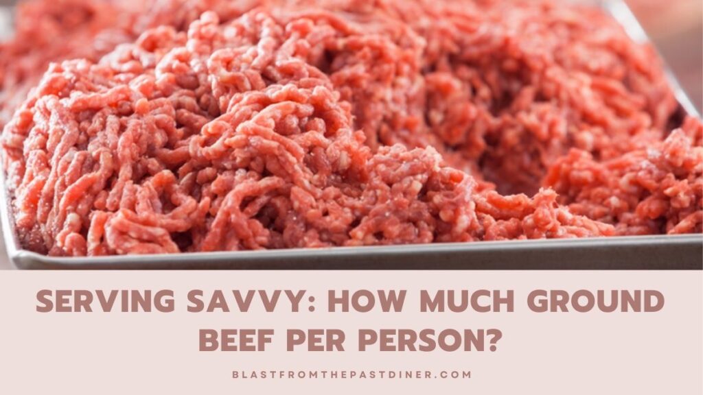 How Much Ground Beef Per Person